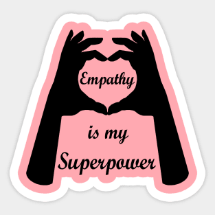 Empathy is my Superpower Sticker